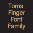 Toms Finger Font Family